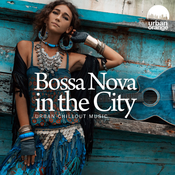 Various Artists - Bossa Nova in the City: Urban Chillout Music on