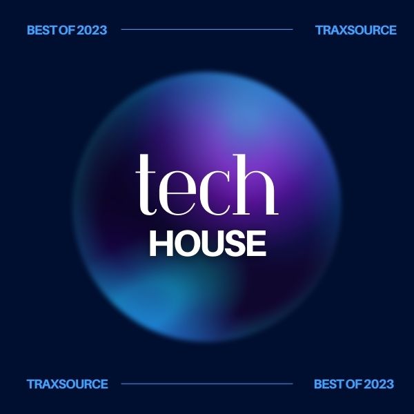 Traxsource Top 200 Tech House of 2023