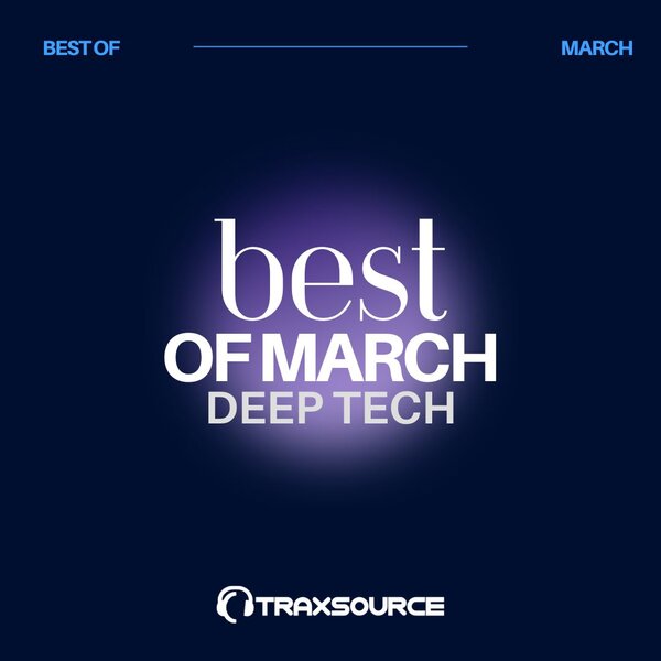 Traxsource Top 100 Deep Tech Of March 2024
