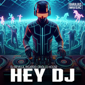 DJ Revilla, Ricardo Criollo House - Hey Dj