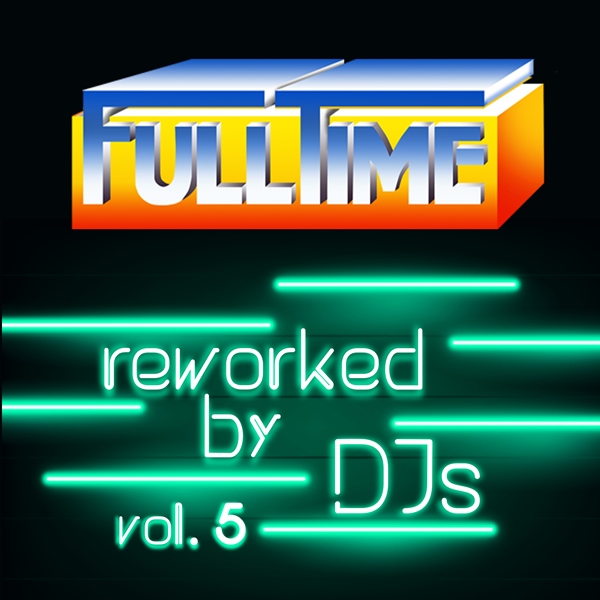 VA - Fulltime Reworked by DJs Vol. 5 FTMDGT202303