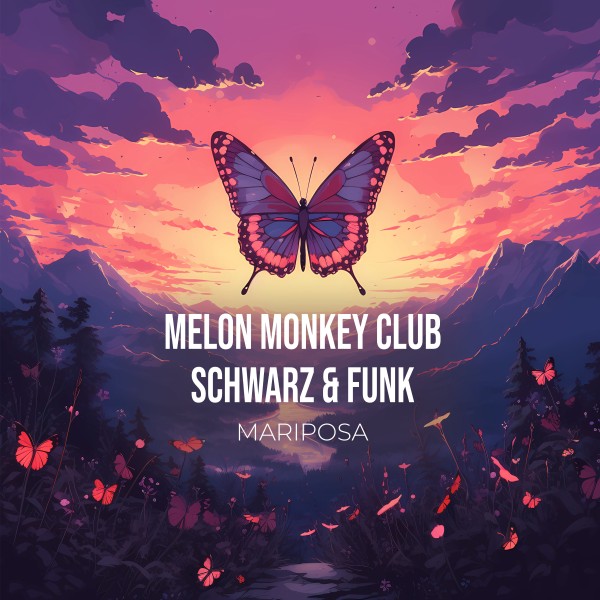 Melon Monkey Club, Schwarz & Funk Mariposa (Schwarz & Funk Mix