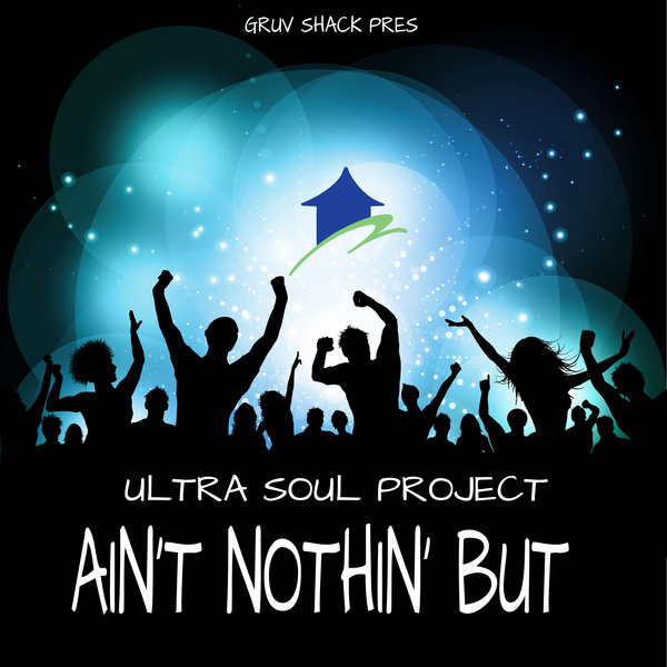 Ultra Soul Project Ain T Nothin But On Traxsource