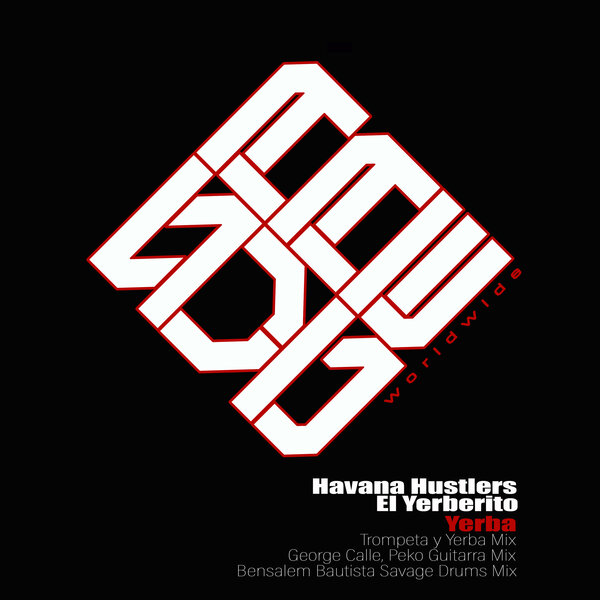 Havana Hustlers, El Yerberito - Yerba [Savage Worldwide]