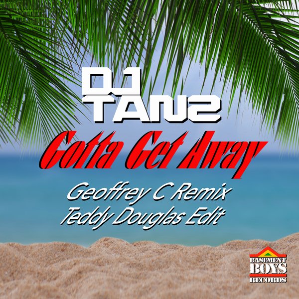 DJ Tanz Gotta Get Away (Remixes) on Traxsource