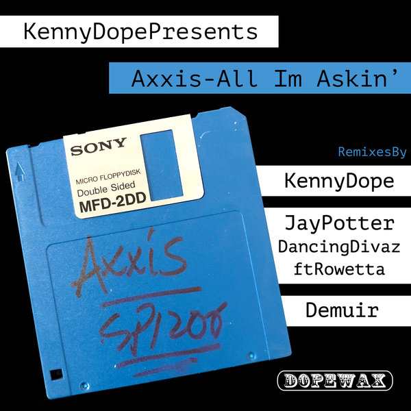 Kenny Dope Kenny Dope Presents Axxis All I'm Askin' PK1 on Traxsource