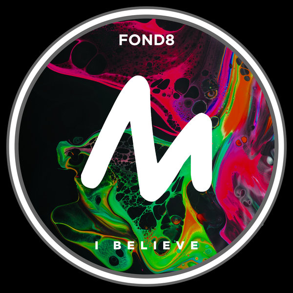 Fond8 - I Believe on Traxsource