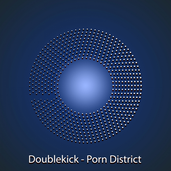 Doublekick - Porn District on Traxsource