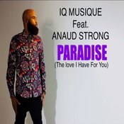 IQ Musique Feat. Anaud Strong - Paradise (The Love I Have For You)