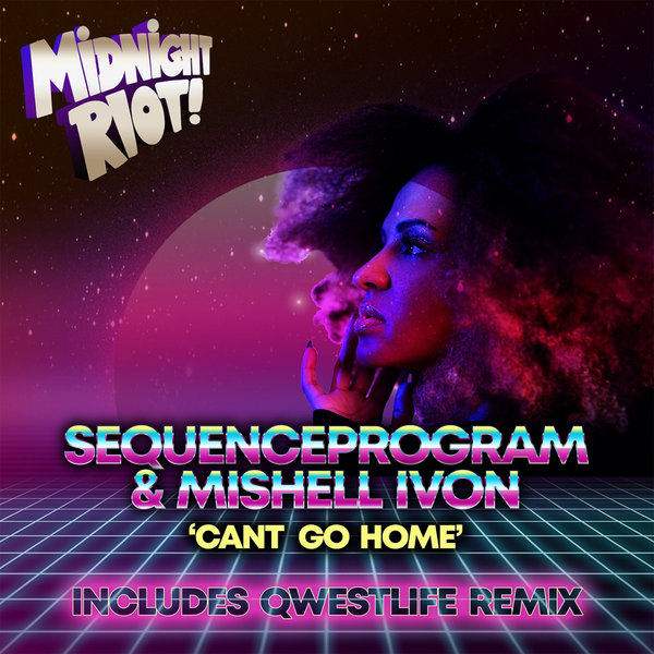 SequenceProgram & Mishell Ivon - Can't Go Home