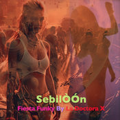SebilÃ’Ã“n - Fiesta Funky By La Doctora X