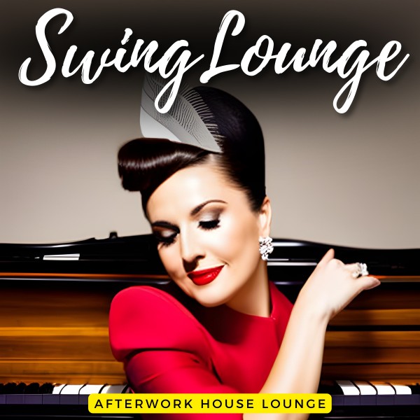 Afterwork House Lounge Swing Lounge on Traxsource