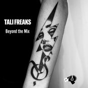 Tali Freaks - Beyond the Mix