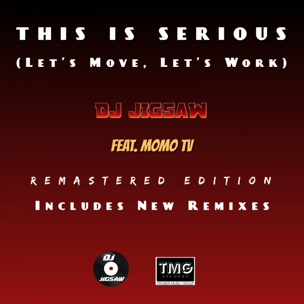 DJ Jigsaw This is Serious (Let’s Move, Let’s Work) (ReMastered