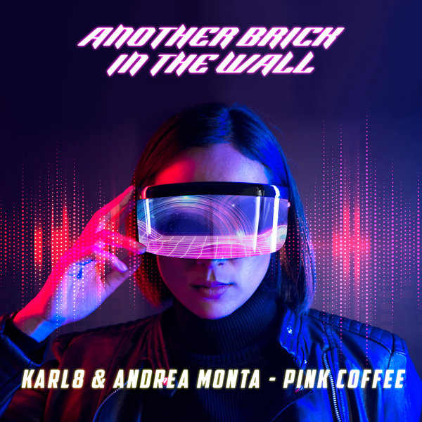 Pink Coffee, Karl8, Andrea Monta - Another Brick In The Wall On Traxsource