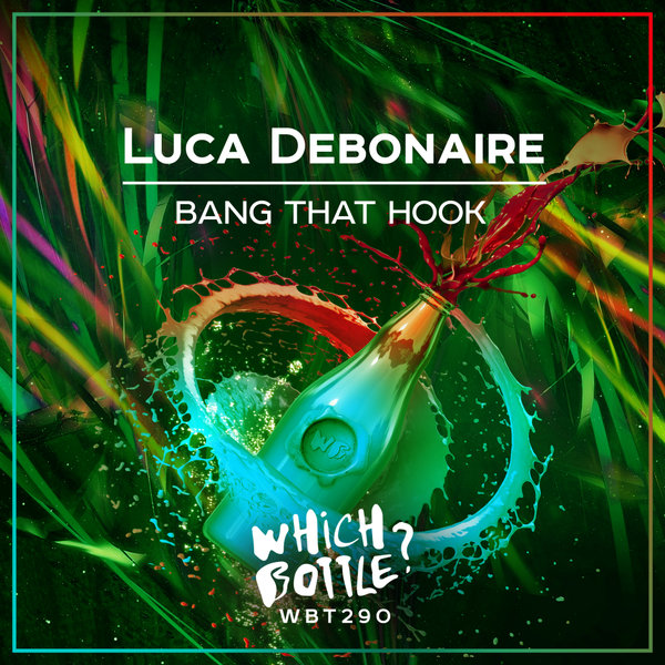 Luca Debonaire - Bang That Hook On Traxsource