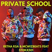 Retha RSA & McWizBeats feat. STOKX501 - Private School