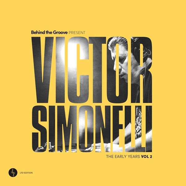 Victor Simonelli / Behind The Groove Present Victor Simonelli The Early Years Vol. 2 Victor Simonelli / Behind The Groove Present Victor Simonelli The Early Years Vol. 2