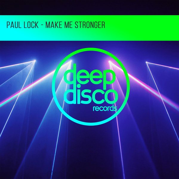 Paul Lock - Make Me Stronger on Traxsource