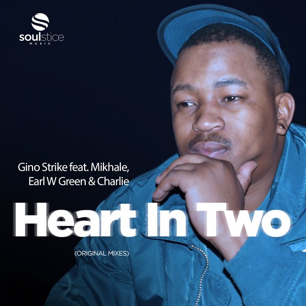 Gino Strike Feat Mikhale Earl W Green And Charlie My Heart In Two