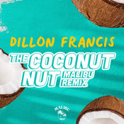 Dillon Francis - The Coconut Nut