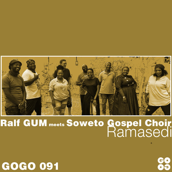 Ralf GUM meets Soweto Gospel Choir – Ramasedi – GOGO 091