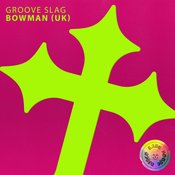 Bowman (UK) - Groove Slag