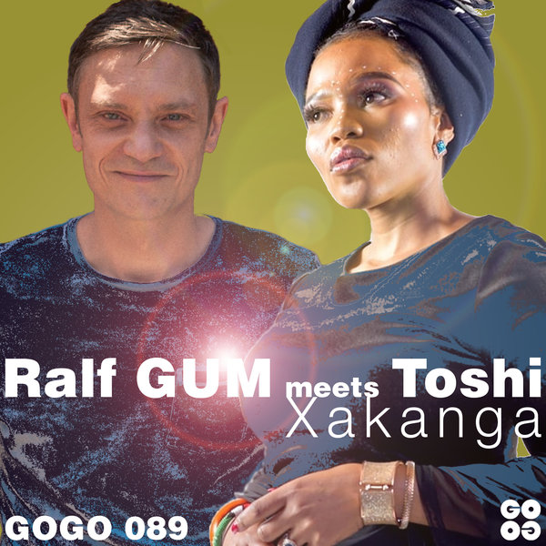 Ralf GUM meets Toshi - Xakanga on Traxsource