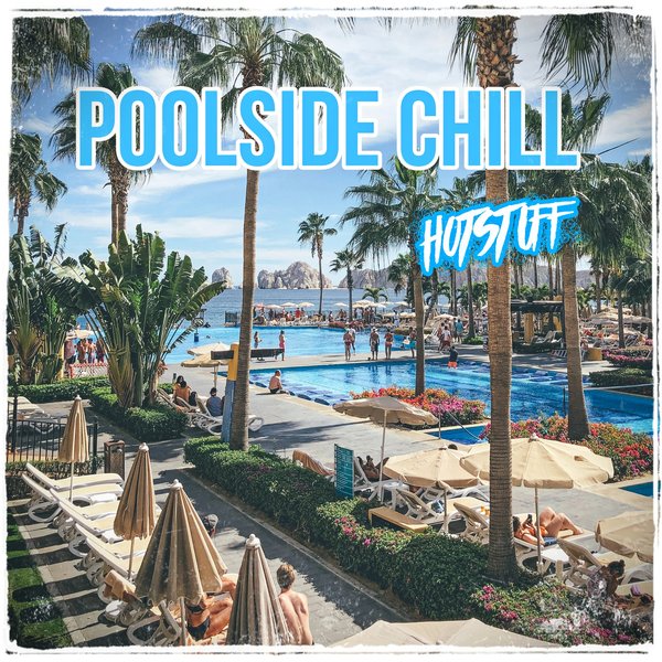 Various Artists Hot Stuff Poolside Chill On Traxsource