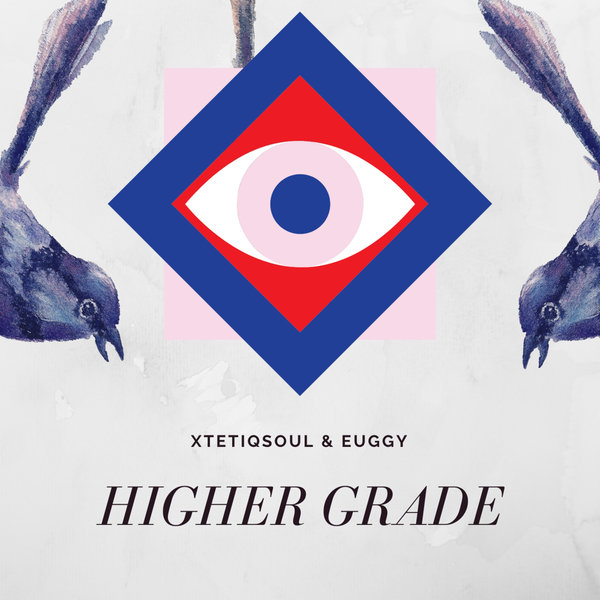 XtetiQsoul & Euggy - Higher Grade (Original Mix)