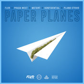 FLVR feat. Prada West, Mo'Dirt, Konfidential and PlanB-Strik9 - Paper Planes