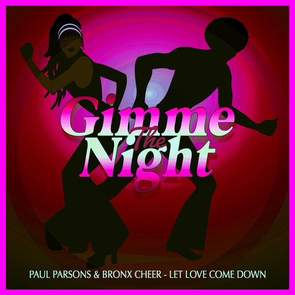 Paul Parsons and Bronx Cheer - Let Love Come Down on Traxsource